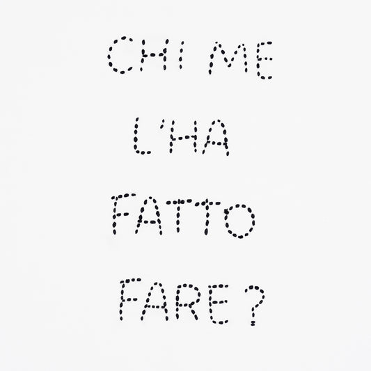 CHI ME L’HA FATTO FARE