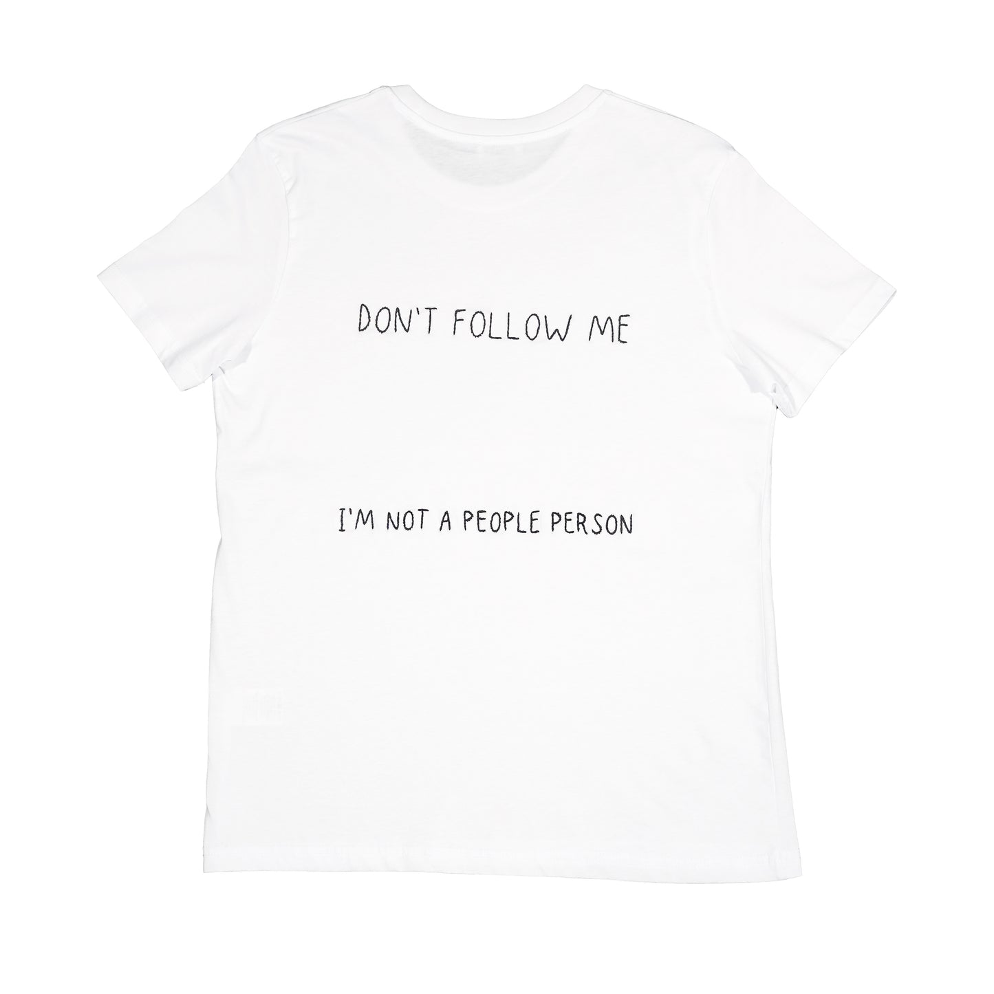 DONT FOLLOW ME. I'M NOT A PEOPLE PERSON.